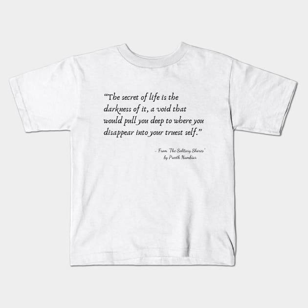 A Quote about Life from "The Solitary Shores" by Preeth Nambiar Kids T-Shirt by Poemit